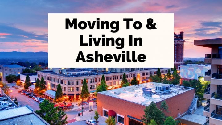 Moving To And Living In Asheville NC with picture of downtown Asheville and Grove Arcade at sunset