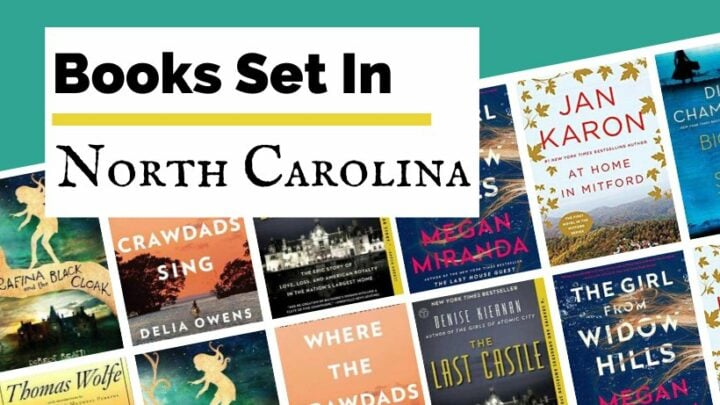 Books About And Set In North Carolina Reading List blog post cover with book covers for Look Homeward Angel, Where The Crawdads Sing, The Last Castle, Serafina and the Black Cloak, The Girl From Widow Hills, At Home in Mitford, and Big Lies Small Town