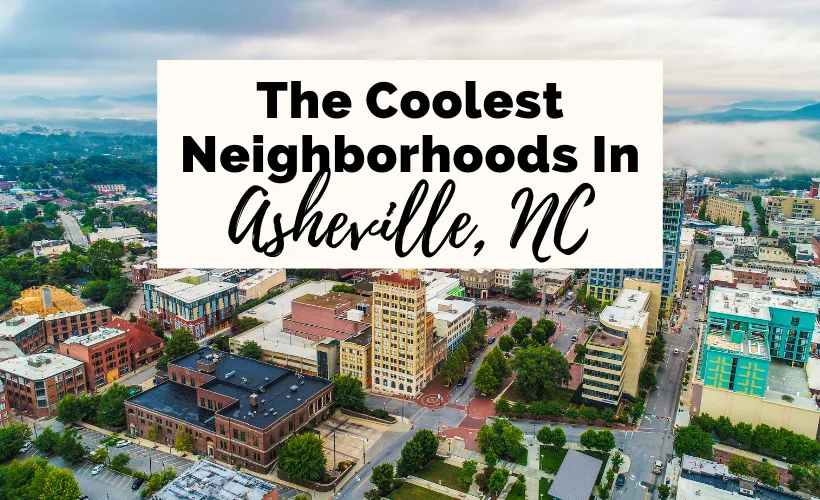 Asheville Nc Neighborhood Map 6 Best Neighborhoods In Asheville, Nc - From Locals (Not Realtors) |  Uncorked Asheville