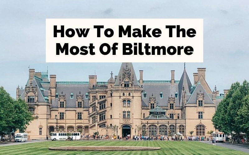 Best Things To Do At Biltmore Estate Asheville with picture of Biltmore House
