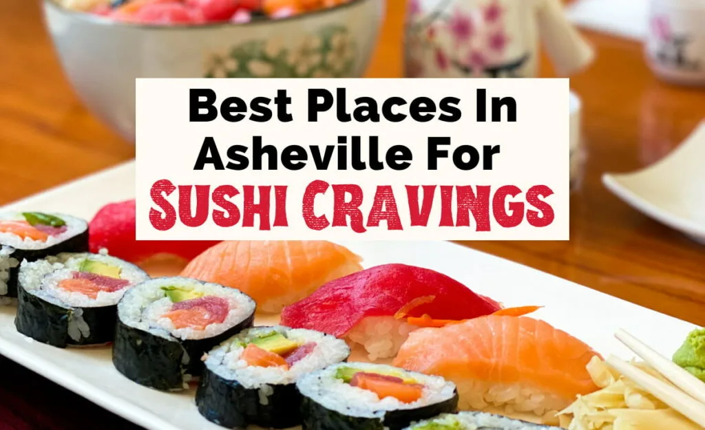 Best Sushi Asheville NC Restaurants for cravings featured photo with four tuna and salmon sashimi, blurred side bowl with sushi on top, and six sushi rolls with salmon, tuna and avocado with rice inside and wrapped with green seaweed with sake and chopsticks