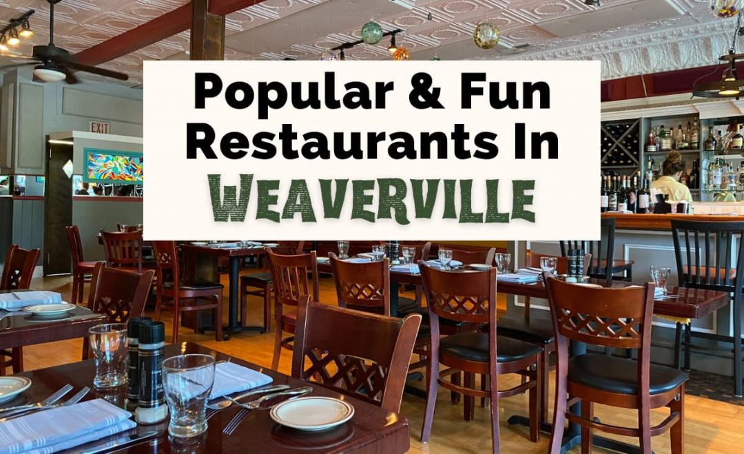 11 Popular Weaverville Restaurants For Your Taste Buds Uncorked Asheville