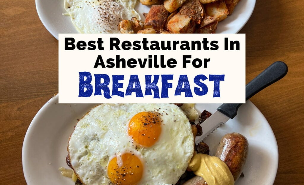 Best Breakfast In Asheville NC From Locals with picture of sunny side up eggs with sausage and mustard on white plate over Brussels sprouts and fingerling potatoes on white plate and second white plate with over easy eggs and fried potatoes