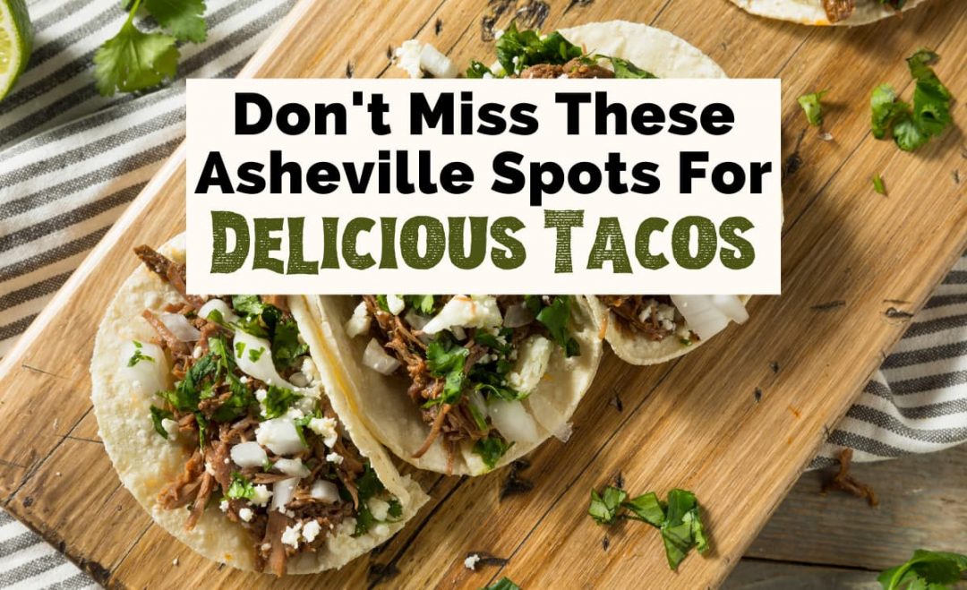 12 Best Places For Tacos In Asheville, NC Uncorked Asheville