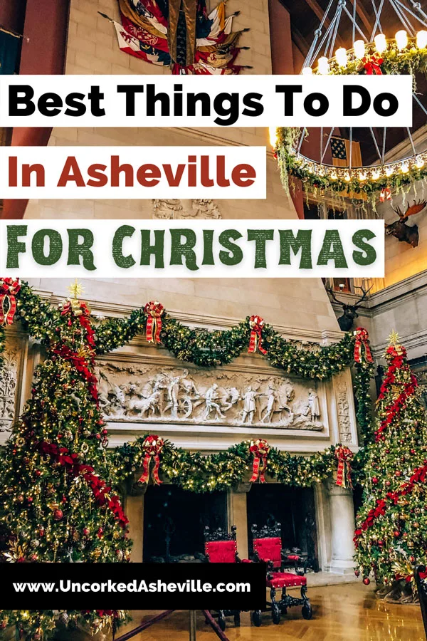 Best Things To Do In Asheville For Christmas Pinterest Pin with Biltmore Estate fireplace decorated with Christmas trees, garland, lights, and red bows