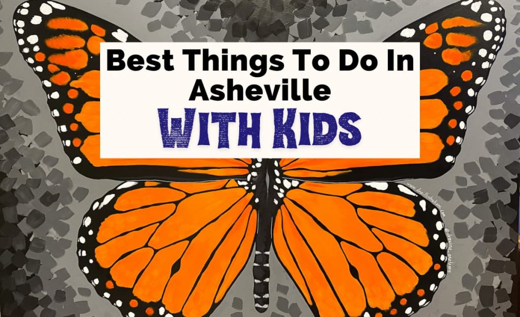 Best Things To Do In Asheville with kids with mural of orange and black monarch butterfly from Asheville museum of science