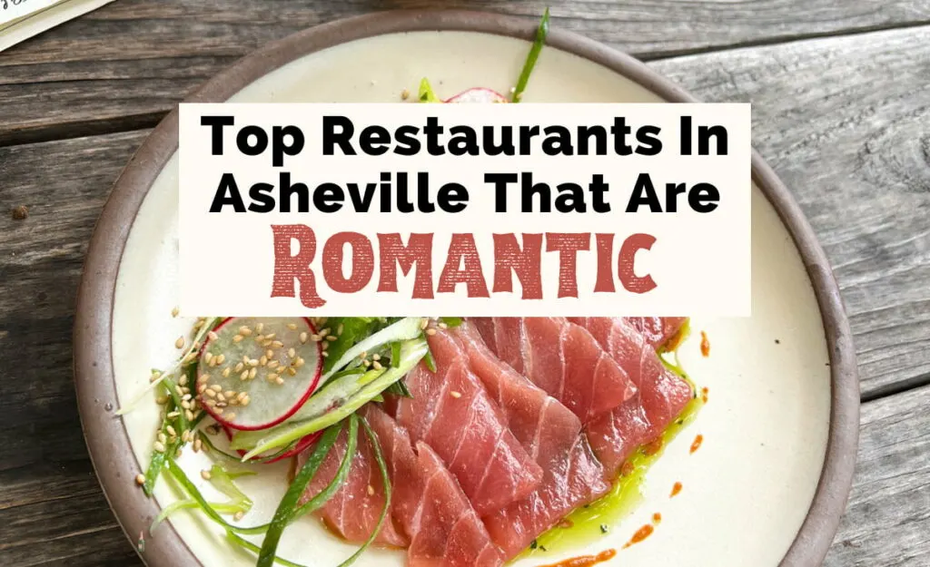 Romantic Restaurants in Asheville, NC with image of raw yellow fin tuna on white plate with radishes and olive oil