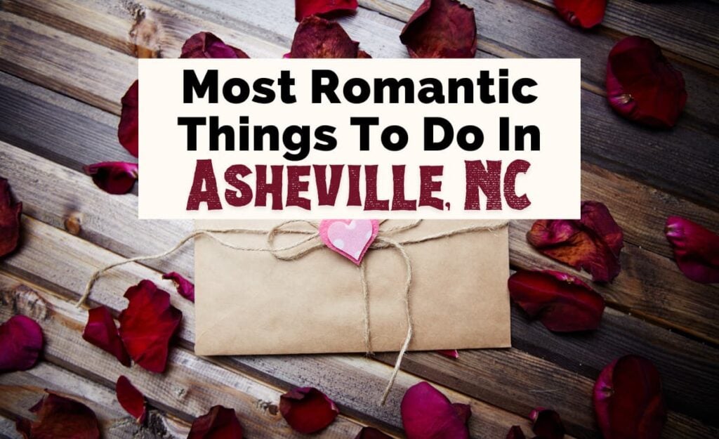 Romantic Things To Do In Asheville NC For Couples with photo of red flower petals and envelope with pink heart