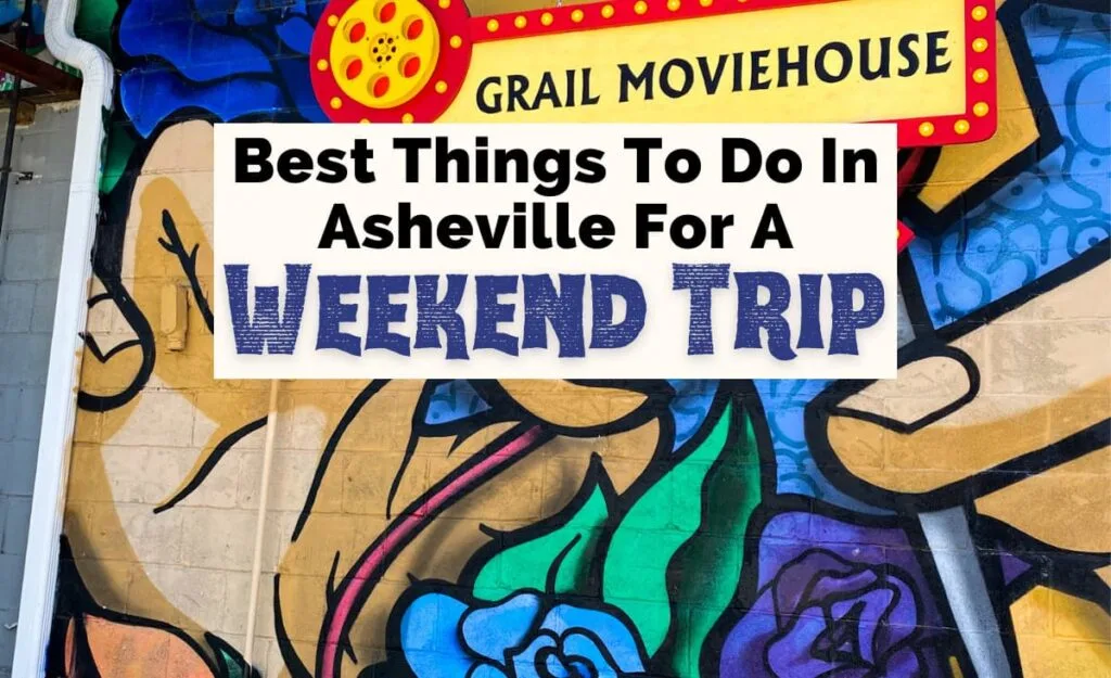 Weekend In Asheville NC with photo of The Grail Moviehouse sign in the River Arts District