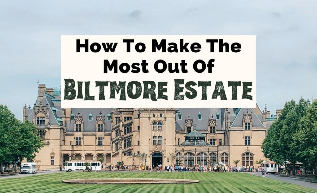 Best Things To Do At Biltmore Estate Asheville with picture of Biltmore House which is a large grayish pink mansion with turquoise trim and sprawling front law