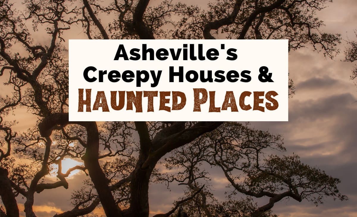 9 Eerie Haunted Houses in Asheville, NC (and More!)