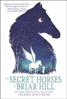 The Secret Horses of Briar Hill by Megan Shepherd book cover with silhouette of a horse with image of white horse with wings inside of it