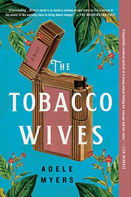 The Tobacco Wives by Adele Myers book cover with image of pink and gold lighter with green leaves around it