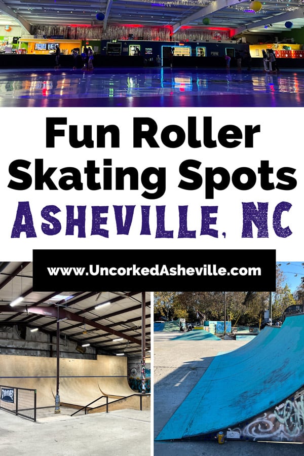 Best Places To Roller Skate Asheville NC Pinterest Pin with three images including indoor roller skating rink with colorful lights at Smoky Mountain Sk8way, indoor skatepark ramps in the River Arts District, and outdoor RAD skatepark ramp with concrete ground