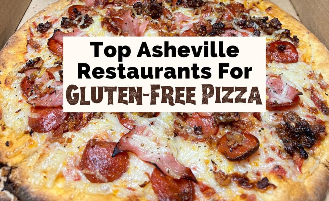 Best Places For GlutenFree Pizza In Asheville, NC Uncorked Asheville