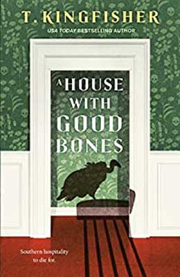 A House with Good Bones by T. Kingfisher book cover with green wallpaper and shadow of a bird