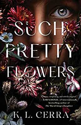 Such Pretty Flowers by K.L. Cerra book cover with face and pink and white flowers