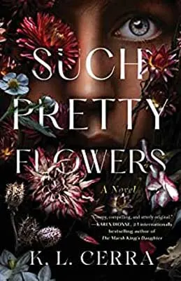 Such Pretty Flowers by K.L. Cerra book cover with face and pink and white flowers