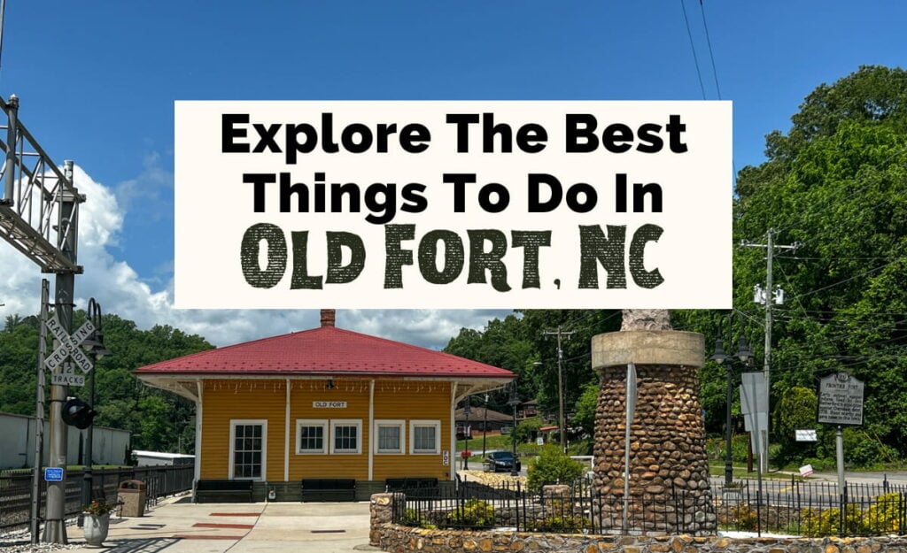 Explore the Best Things to do in Old Fort NC feature image with yellow and red Old Fort Railroad Museum and Train Depot with Arrowhead Monument next to it