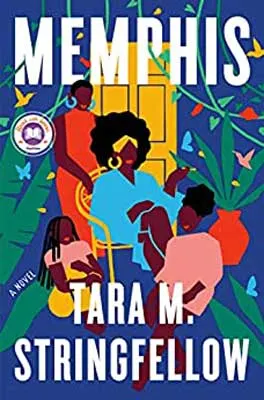 Memphis by Tara M. Stringfellow book cover with illustrated Black person in chair with others surrounding them and yellow door