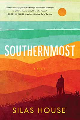 Southernmost by Silas House book cover with illustrated two people looking out at ombre brown to red, orange and yellow landscape with blue and green above