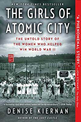 The Girls of Atomic City: The Untold Story of the Women Who Helped Win World War II by Denise Kiernan book cover with black and white photo of women in front of buildings
