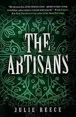 The Artisans by Julie Reece book cover with dark and light green leaf like embellishments