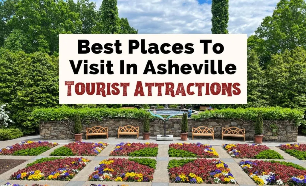 Asheville Tourist Attractions featured image with photo of the Quilt Garden at The North Carolina Arboretum with red, yellow, and green flowers and text in white block that says "best places to visit in Asheville tourist attractions"