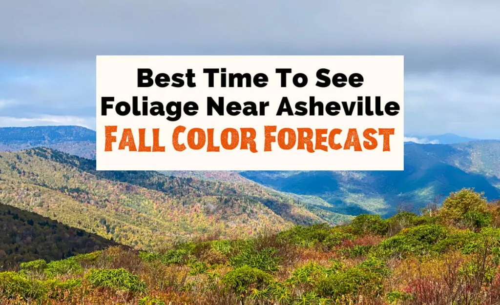 Best time to see fall colors in Asheville NC featured image with photo of Art Loeb in October with fall foliage trees on mountains and text that says "best time to see foliage near Asheville Fall color forecast"
