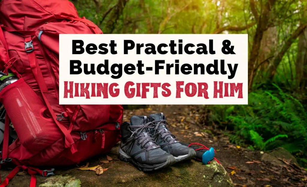 Best practical and budget-friendly hiking gifts for him text on featured article image with red hiking backpack, water bottle, hiking shoes, and hiking poles in green forest with brown dirt