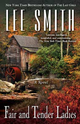 Fair and Tender Ladies by Lee Smith book cover with image of mill with red water wheel and wooden brown structure with fall foliage covered trees