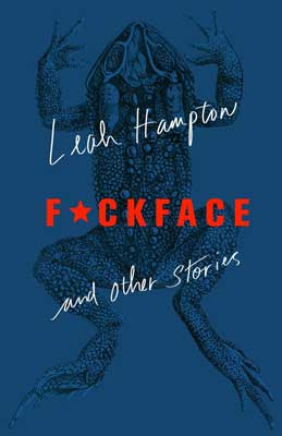 F*ckface: and Other Stories by Leah Hampton book cover with black sketched frog, blue background, and red title